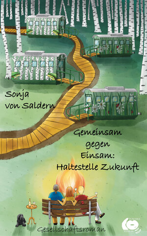 Buchcover Gemeinsam gegen Einsam: Haltestelle Zukunft | Sonja von Saldern | EAN 9783911390118 | ISBN 3-911390-11-4 | ISBN 978-3-911390-11-8