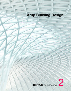 Buchcover DETAIL engineering2: Arup Building Design | EAN 9783920034867 | ISBN 3-920034-86-4 | ISBN 978-3-920034-86-7