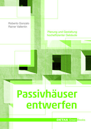 Buchcover Passivhäuser entwerfen | Roberto Gonzalo | EAN 9783920034973 | ISBN 3-920034-97-X | ISBN 978-3-920034-97-3