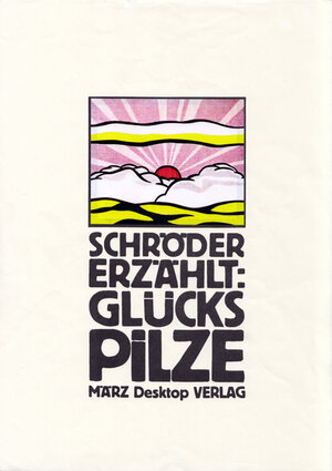 Buchcover Glückspilze | Jörg Schröder | EAN 9783920096001 | ISBN 3-920096-00-2 | ISBN 978-3-920096-00-1