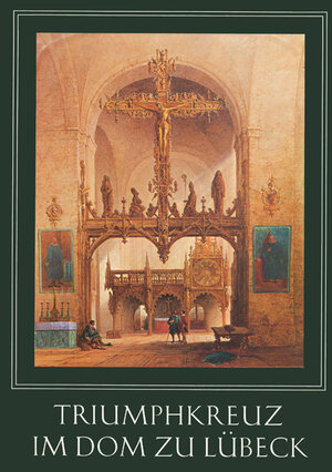 Buchcover Triumphkreuz im Dom zu Lübeck  | EAN 9783920153964 | ISBN 3-920153-96-0 | ISBN 978-3-920153-96-4