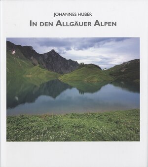 Buchcover In den Allgäuer Alpen | Johannes Huber | EAN 9783920269818 | ISBN 3-920269-81-0 | ISBN 978-3-920269-81-8