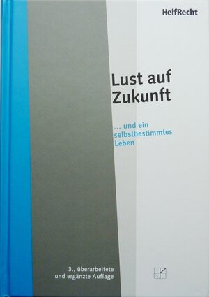 Buchcover "Lust auf Zukunft" ...und ein selbstbestimmtes Leben | Helfrecht/Hentzschel/Beck (überarb.) | EAN 9783920400754 | ISBN 3-920400-75-5 | ISBN 978-3-920400-75-4