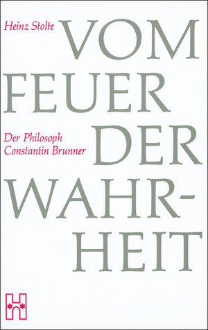 Buchcover Vom Feuer der Wahrheit | Heinz Stolte | EAN 9783920421575 | ISBN 3-920421-57-4 | ISBN 978-3-920421-57-5