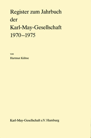 Buchcover Register zum Jahrbuch der Karl-May-Gesellschaft 1970-1975 | Hartmut Kühne | EAN 9783920421766 | ISBN 3-920421-76-0 | ISBN 978-3-920421-76-6