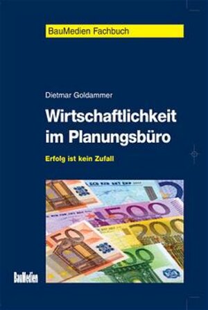 Buchcover Wirtschaftlichkeit im Planungsbüro | Dietmar Goldammer | EAN 9783920508139 | ISBN 3-920508-13-0 | ISBN 978-3-920508-13-9