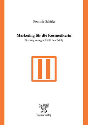 Buchcover Marketing für die Kosmetikerin | Dominic Schüler | EAN 9783920523194 | ISBN 3-920523-19-9 | ISBN 978-3-920523-19-4