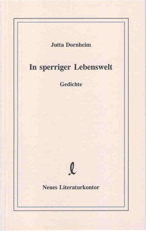 Buchcover In sperriger Lebenswelt | Jutta Dornheim | EAN 9783920591780 | ISBN 3-920591-78-X | ISBN 978-3-920591-78-0