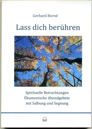 Buchcover Lass dich berühren | Gerhard Borné | EAN 9783920606446 | ISBN 3-920606-44-2 | ISBN 978-3-920606-44-6