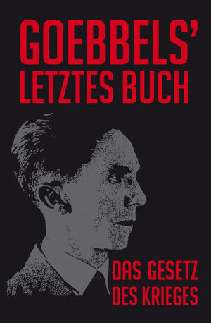 Buchcover Goebbels letztes Buch | Joseph Goebbels | EAN 9783920722917 | ISBN 3-920722-91-4 | ISBN 978-3-920722-91-7