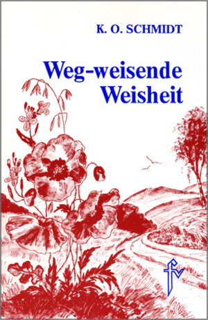 Buchcover Weg-weisende Weisheit | K.O. Schmidt | EAN 9783920780368 | ISBN 3-920780-36-1 | ISBN 978-3-920780-36-8