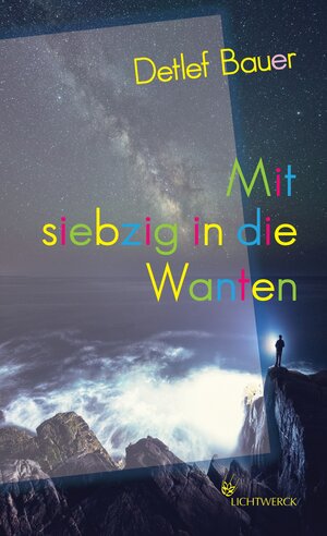 Buchcover Mit siebzig in die Wanten | Detlef Bauer | EAN 9783920793023 | ISBN 3-920793-02-1 | ISBN 978-3-920793-02-3