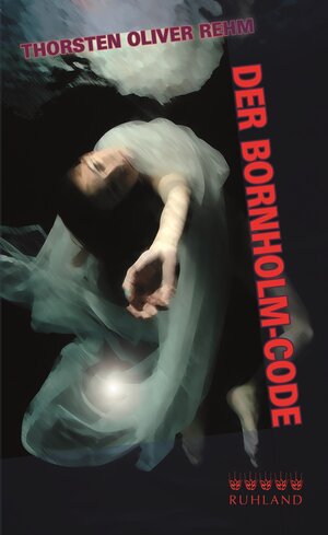 Buchcover Der Bornholm-Code | Thorsten Oliver Rehm | EAN 9783920793320 | ISBN 3-920793-32-3 | ISBN 978-3-920793-32-0