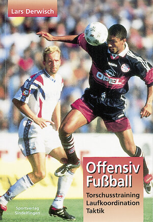 Buchcover Offensiv-Fussball | Lars Derwisch | EAN 9783920842769 | ISBN 3-920842-76-6 | ISBN 978-3-920842-76-9