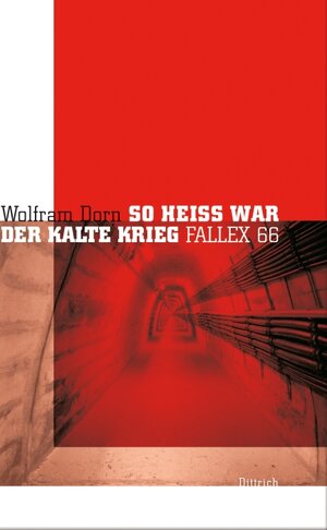 So heiß war der Kalte Krieg: Fallex 66