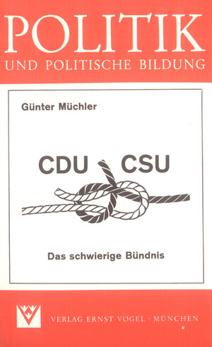 Buchcover CDU/CSU - Das schwierige Bündnis | Gunter Müchler | EAN 9783920896328 | ISBN 3-920896-32-7 | ISBN 978-3-920896-32-8