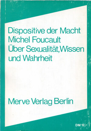 Dispositive der Macht: Über Sexualität, Wissen und Wahrheit