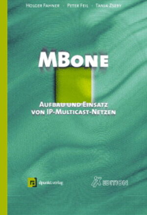 MBone. Aufbau und Einsatz von IP- Multicast- Netzen