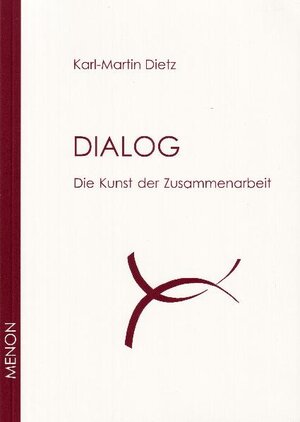 Buchcover Dialog. Die Kunst der Zusammenarbeit | Karl M Dietz | EAN 9783921132135 | ISBN 3-921132-13-4 | ISBN 978-3-921132-13-5