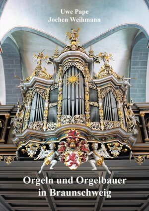 Buchcover Orgeln und Orgelbauer in Braunschweig | Uwe Pape | EAN 9783921140994 | ISBN 3-921140-99-4 | ISBN 978-3-921140-99-4