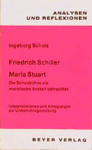 Analysen und Reflexionen, Bd.43, Friedrich Schiller 'Maria Stuart'