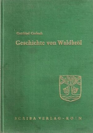 Buchcover Geschichte von Waldbröl | Gottfried Corbach | EAN 9783921232033 | ISBN 3-921232-03-1 | ISBN 978-3-921232-03-3