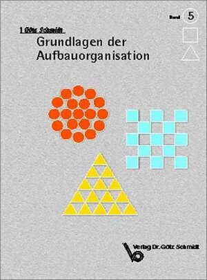 Buchcover Grundlagen der Aufbauorganisation | Götz Schmidt | EAN 9783921313633 | ISBN 3-921313-63-5 | ISBN 978-3-921313-63-3