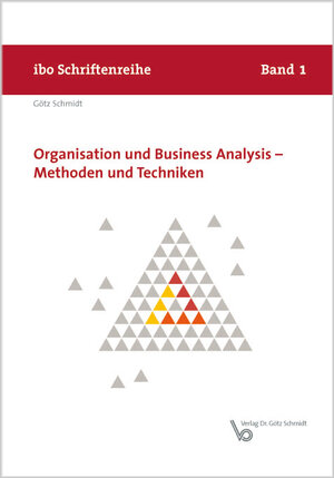 Buchcover Organisation und Business Analysis - Methoden und Techniken | Götz Schmidt | EAN 9783921313787 | ISBN 3-921313-78-3 | ISBN 978-3-921313-78-7