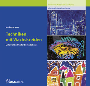Buchcover Techniken mit Wachskreiden | Marianne Merz | EAN 9783921366646 | ISBN 3-921366-64-X | ISBN 978-3-921366-64-6