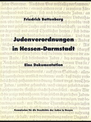 Buchcover Judenverordnungen in Hessen-Darmstadt | Friedrich Battenberg | EAN 9783921434093 | ISBN 3-921434-09-2 | ISBN 978-3-921434-09-3