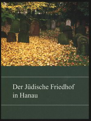 Buchcover Der Jüdische Friedhof in Hanau  | EAN 9783921434253 | ISBN 3-921434-25-4 | ISBN 978-3-921434-25-3