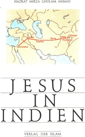 Buchcover Jesus in Indien | Hazrat Mirza Ghulam Ahmad | EAN 9783921458396 | ISBN 3-921458-39-0 | ISBN 978-3-921458-39-6