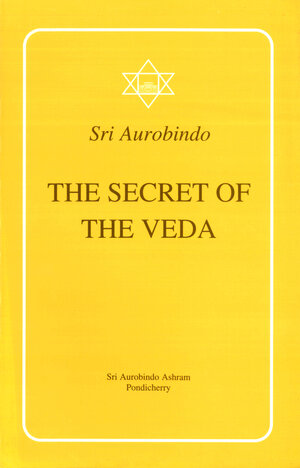 Buchcover The Secret of the Veda | Aurobindo | EAN 9783921474327 | ISBN 3-921474-32-9 | ISBN 978-3-921474-32-7