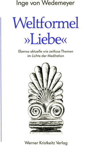 Buchcover Weltformel "Liebe" | Inge von Wedemeyer | EAN 9783921508367 | ISBN 3-921508-36-3 | ISBN 978-3-921508-36-7