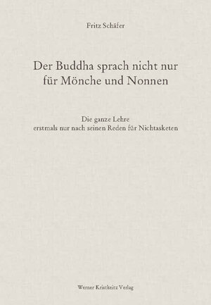 Buchcover Der Buddha sprach nicht nur für Mönche und Nonnen | Fritz Schäfer | EAN 9783921508800 | ISBN 3-921508-80-0 | ISBN 978-3-921508-80-0