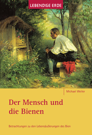 Buchcover Der Mensch und die Bienen | Michael Weiler | EAN 9783921536605 | ISBN 3-921536-60-X | ISBN 978-3-921536-60-5