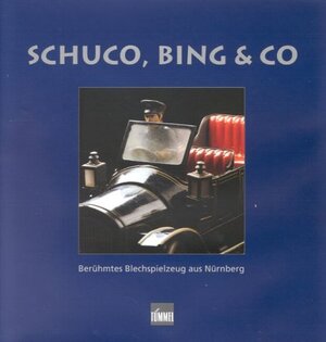Buchcover Schuco, Bing & Co. Berühmtes Blechspielzeug aus Nürnberg | Jürgen Franzke | EAN 9783921590157 | ISBN 3-921590-15-9 | ISBN 978-3-921590-15-7