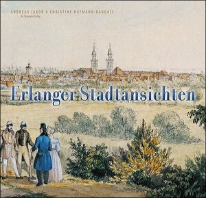 Buchcover Erlanger Stadtansichten  | EAN 9783921590317 | ISBN 3-921590-31-0 | ISBN 978-3-921590-31-7