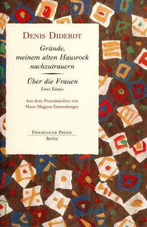 Buchcover Gründe, meinem alten Hausrock nachzutrauern ❊ Über die Frauen | Denis Diderot | EAN 9783921592762 | ISBN 3-921592-76-3 | ISBN 978-3-921592-76-2