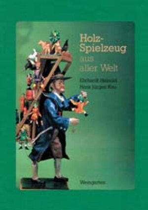 Buchcover Holzspielzeug aus aller Welt | Ehrhardt Heinold | EAN 9783921617687 | ISBN 3-921617-68-5 | ISBN 978-3-921617-68-7