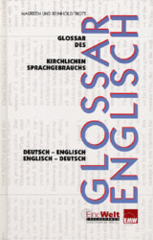 Buchcover Glossar des kirchlichen Sprachgebrauchs Deutsch-Englisch /Englisch-Deutsch | Maureen Trott | EAN 9783921620663 | ISBN 3-921620-66-X | ISBN 978-3-921620-66-3