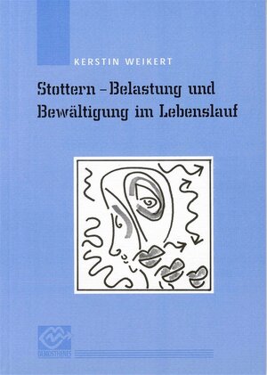 Buchcover Stottern - Belastung und Bewältigung im Lebenslauf | Kerstin Weikert | EAN 9783921897324 | ISBN 3-921897-32-7 | ISBN 978-3-921897-32-4