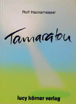 Buchcover Tamaratou | Rolf Hackemesser | EAN 9783922028277 | ISBN 3-922028-27-6 | ISBN 978-3-922028-27-7