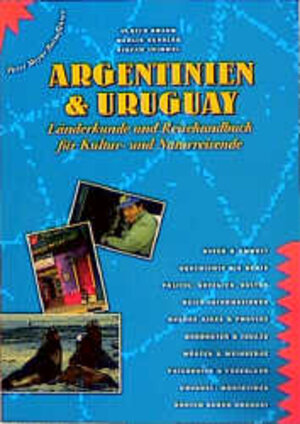 Argentinien und Uruguay. Länderkunde und Reisehandbuch für Kultur- und Naturreisende