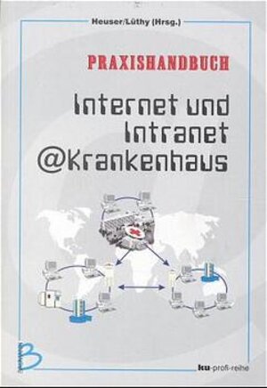 Buchcover Internet und Intranet@ Krankenhaus-Praxishandbuch | Anja Lüthy | EAN 9783922091479 | ISBN 3-922091-47-4 | ISBN 978-3-922091-47-9