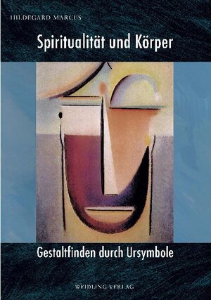 Buchcover Spiritualität und Körper | Hildegard Marcus | EAN 9783922095286 | ISBN 3-922095-28-3 | ISBN 978-3-922095-28-6