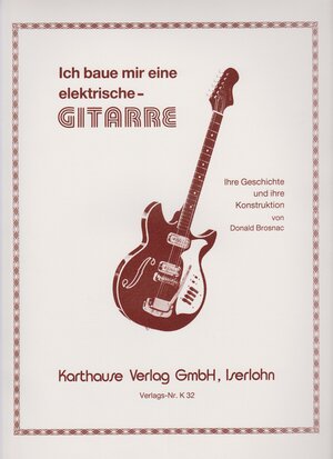 Ich baue mir eine elektrische Gitarre