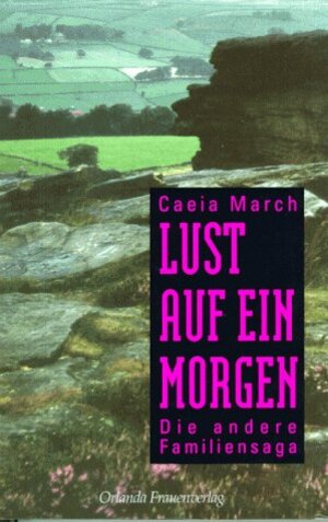 Buchcover Lust auf ein Morgen | Caeia March | EAN 9783922166764 | ISBN 3-922166-76-8 | ISBN 978-3-922166-76-4