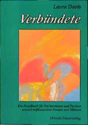 Verbündete. Ein Handbuch für Partnerinnen und Partner sexuell mißbrauchter Frauen und Männer