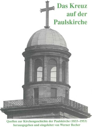 Buchcover Das Kreuz auf der Paulskirche | Werner Becher | EAN 9783922179177 | ISBN 3-922179-17-7 | ISBN 978-3-922179-17-7